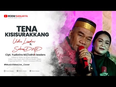 Tena Kisisurakkang | Cipt:Yudistira MZ/Udhin leaders - Udhin leaders ft. Sukma DMD (live version)