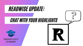 Readwise Update: Chat With Your Highlights - Better Research, Ideas, & More