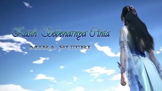 Download lagu Mira Putri _ Kasih Sebenarnya cinta [ Lyrics Video ] mp3