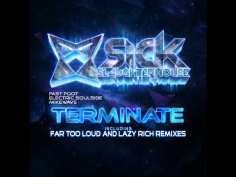 Fast Foot, Electric Soulside, MikeWave - Terminate (Lazy Rich Remix) (SICK SLAUGHTERHOUSE) CUT