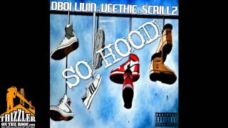 DBoi Livin ft. Veethie & Scrillz - So Hood [Thizzler.com]