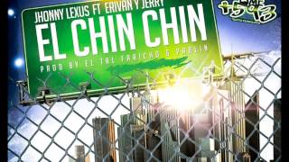 CHIN CHIN | DJ FARICHO | JHONNY LEXUS | ERIVAN | JERRY
