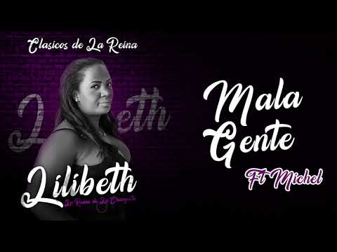 Mala Gente [Audio Oficial] - Lilibeth ft Michel