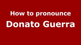 How to pronounce Donato Guerra