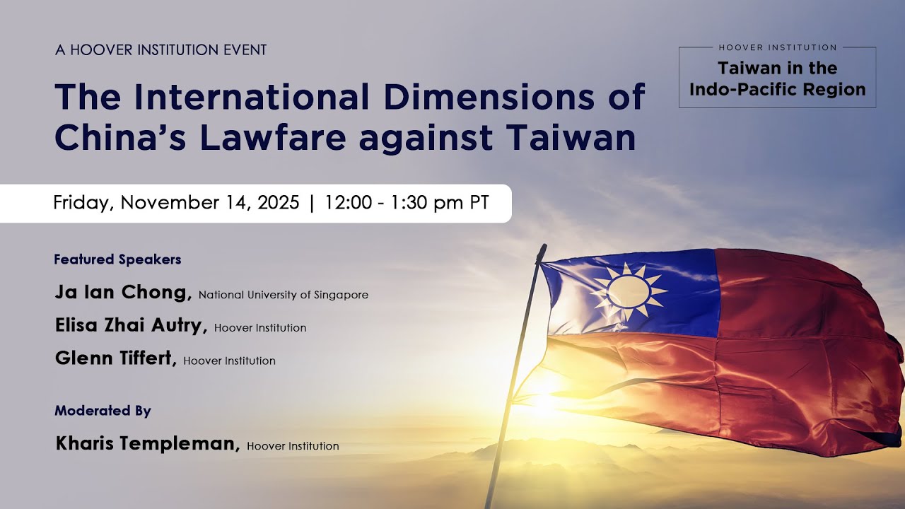 The International Dimensions of China’s Lawfare against Taiwan | Hoover Institution