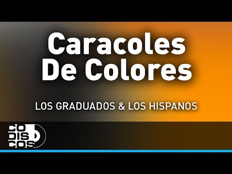 Caracoles De Colores, Los Hispanos Y Los Graduados - Audio