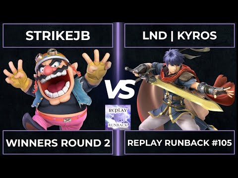 Replay Runback #105: Winners Round 2 - Strikejb vs LND | Kyros