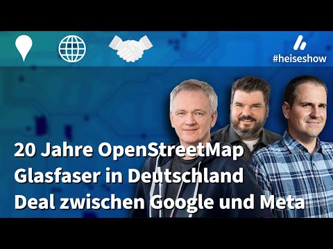 #heiseshow: OpenStreetMap, Glasfaserausbau, Geheimdeal