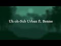 sub urban uh oh