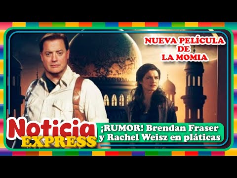 La Momia 4 con Brendan Fraser y Rachel Weisz ¿Es Realmente necesaria?