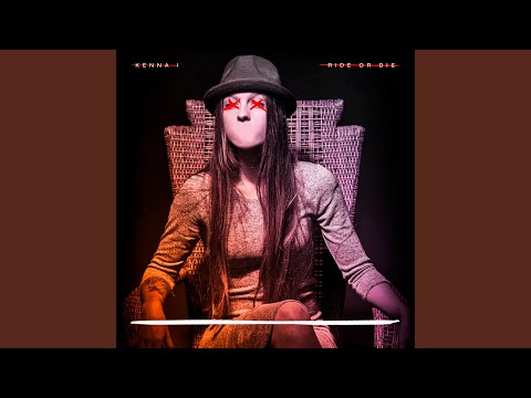 Kenna I- Ride or Die