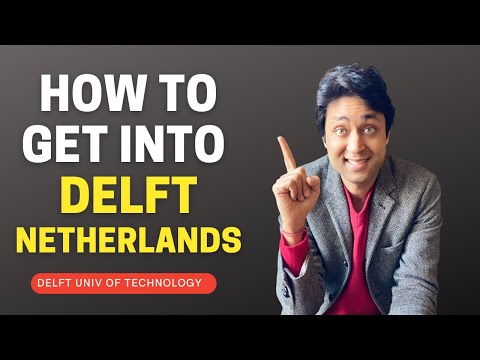 Want to Study in Netherlands? Watch This Now for Delft University Admission Secrets | Shirish Gupta