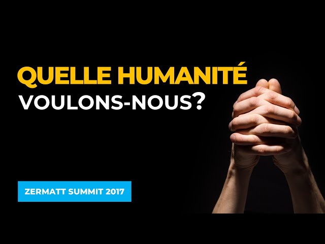  Quelle humanité voulons nous ?Participants : Père N. Buttet, B. Vergely, C. Wasserman… Modérateur : Jean Staune