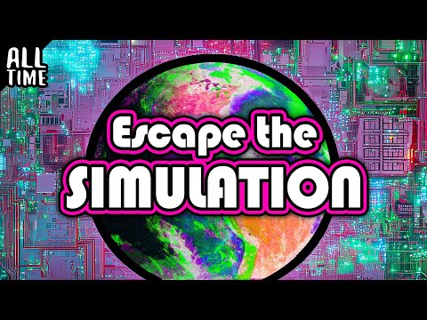 How To Escape The Simulation