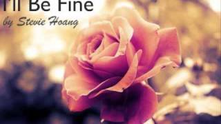 I&#39;ll be Fine - Stevie Hoang