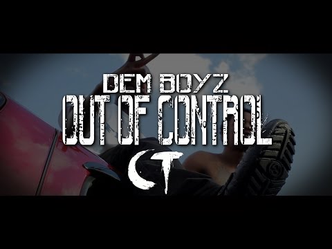 Dem Boyz - Out Of Control (Official Video Dir. By CT FILMS)