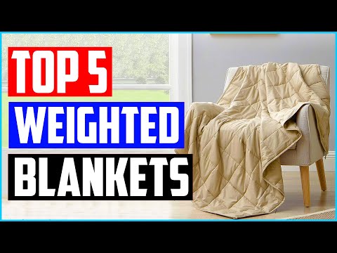 Top 5 Best Weighted Blankets in 2022 Reviews