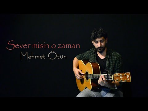 Sever Misin O zaman [cover] - Mehmet Ötün