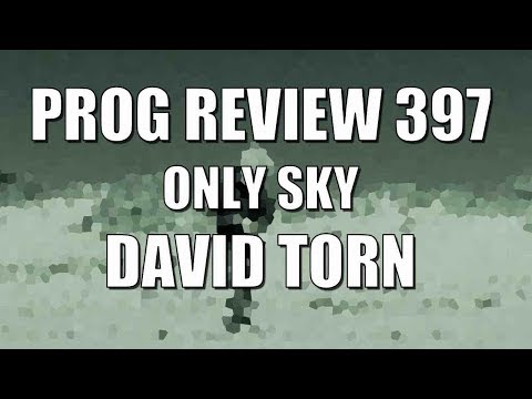Prog Review 397 - Only Sky - David Torn
