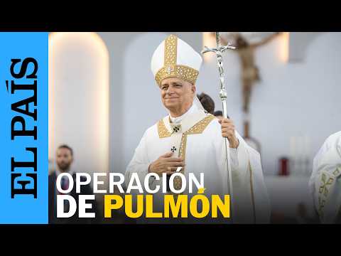 El PAPA LEÓN XIV ha sido ingresado al hospital para la extirpación de un nódulo pulmonar | EL PAÍS
