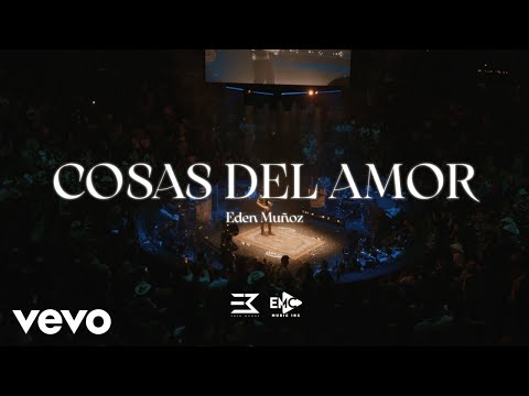 Eden Muñoz - Cosas del Amor (Video Oficial [En Vivo])