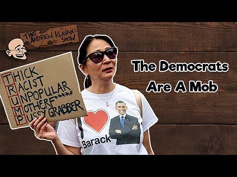 The Democrat Mob Don't Like Being Called the Democrat Mob | The Andrew Klavan Show Ep. 591