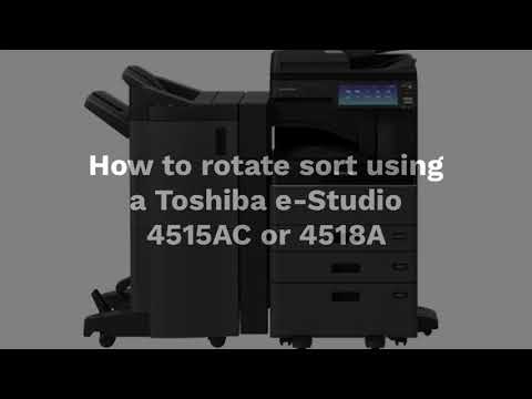 How to rotate sort using a Toshiba e-Studio 4515AC or 4518A