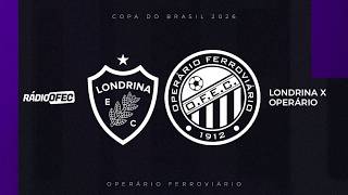 LONDRINA X OPERÁRIO | COPA DO BRASIL 2026 | RÁDIO OFEC