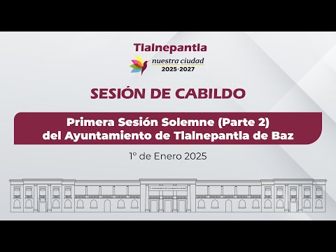PRIMERA SESIÓN SOLEMNE DEL AYUNTAMIENTO DE TLALNEPANTLA DE BAZ parte 2