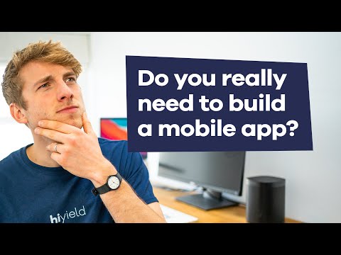 Do You Really Need to Build a Mobile App? | Web App vs Mobile App | Hiyield