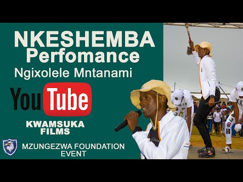 NKESHEMBA LIVE PERFOMANCE: NGixolele Mama Womntanami; Ushaka; Isibaya Sika Baba
