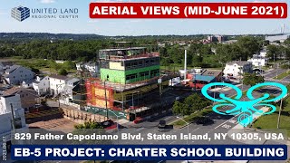 EB-5 PROJECT: CHARTER SCHOOL | Aerial Views (Mid-June 2021: #1) | 829 Father Capodanno Blvd
