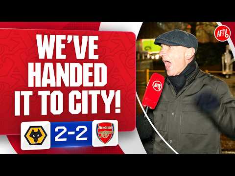 We’ve Handed It To Man City! (Fuming Lee Judges) | Wolves 2-2 Arsenal