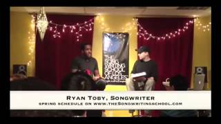 Ryan Toby &quot;Song Writing Class&quot;