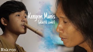 Download lagu Yan Se - KENYEM MANIS | akustik cover mp3