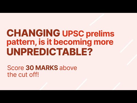 UPSC IAS prelims pattern is changing, are you prepared for 2021?