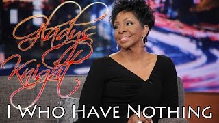 Gladys Knight - I Who Have Nothing (SR)