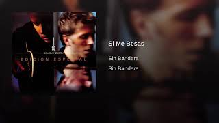 Sin Bandera - 14 Si Me Besas (Vol 3)