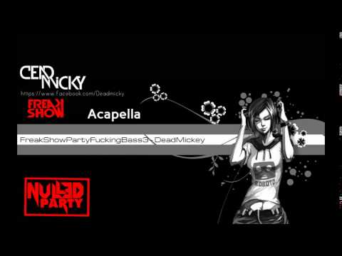 FreakShowPartyFuckingBass3 - DeadMickey