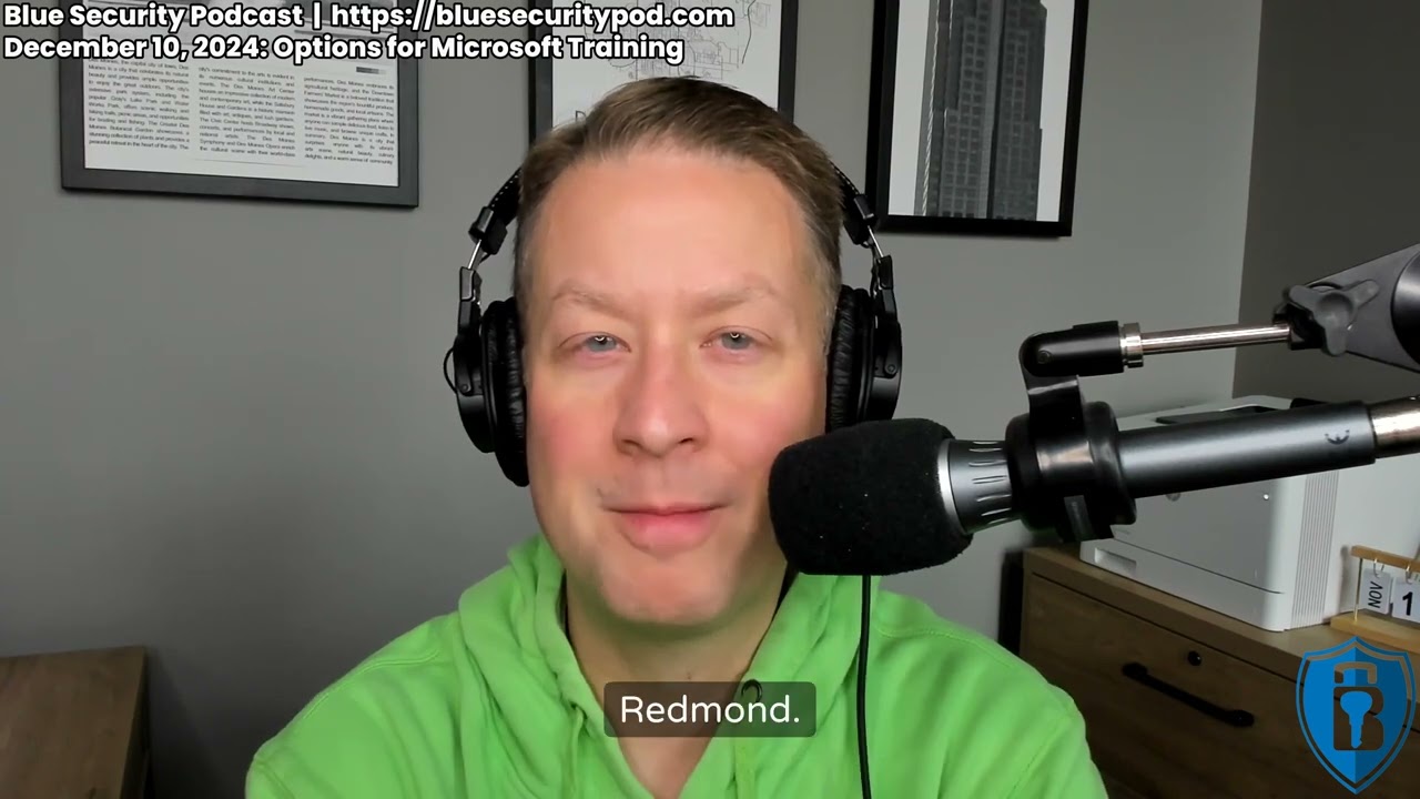 Blue Security Podcast - 2024-12-10 - Options for Microsoft Training