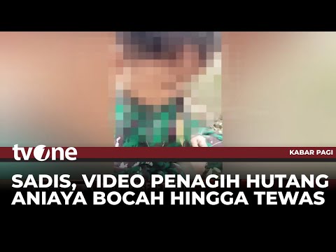 Bocah 3 Tahun Tewas Dianiaya Penagih Utang, Korban Ditendang hingga Masuk Jurang | Kabar Pagi tvOne