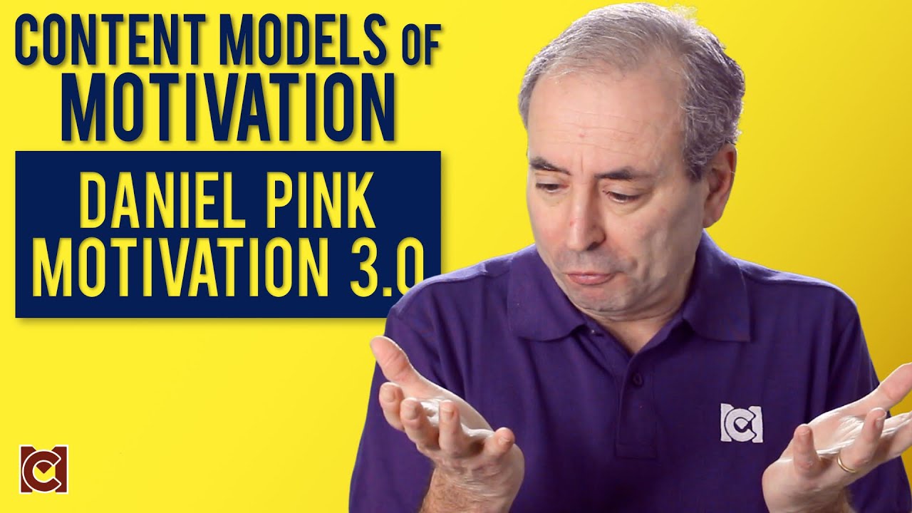 Daniel Pink and Motivation 3.0 - Content Models of Motivation