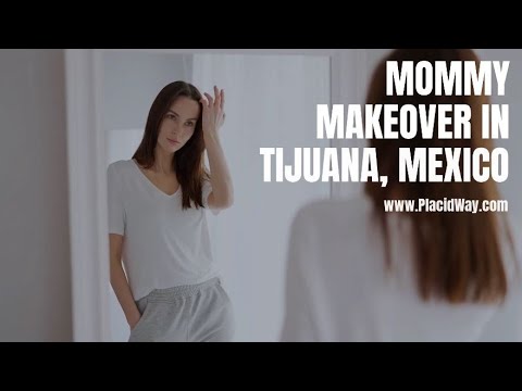 Mommy Makeover in Tijuana Mexico