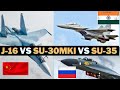J 16 vs Su 30MKI VS Su-35 Who is superior A detailed Comparison - J16 vs su30 vs su35