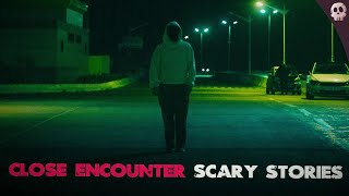 3 TRUE Scary Close Encounter Horror Stories