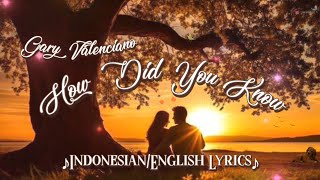 Gary Valenciano - How Did You Know (Indonesian/English Lyrics)