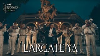 Video Lárgate Ya de El Trono de México