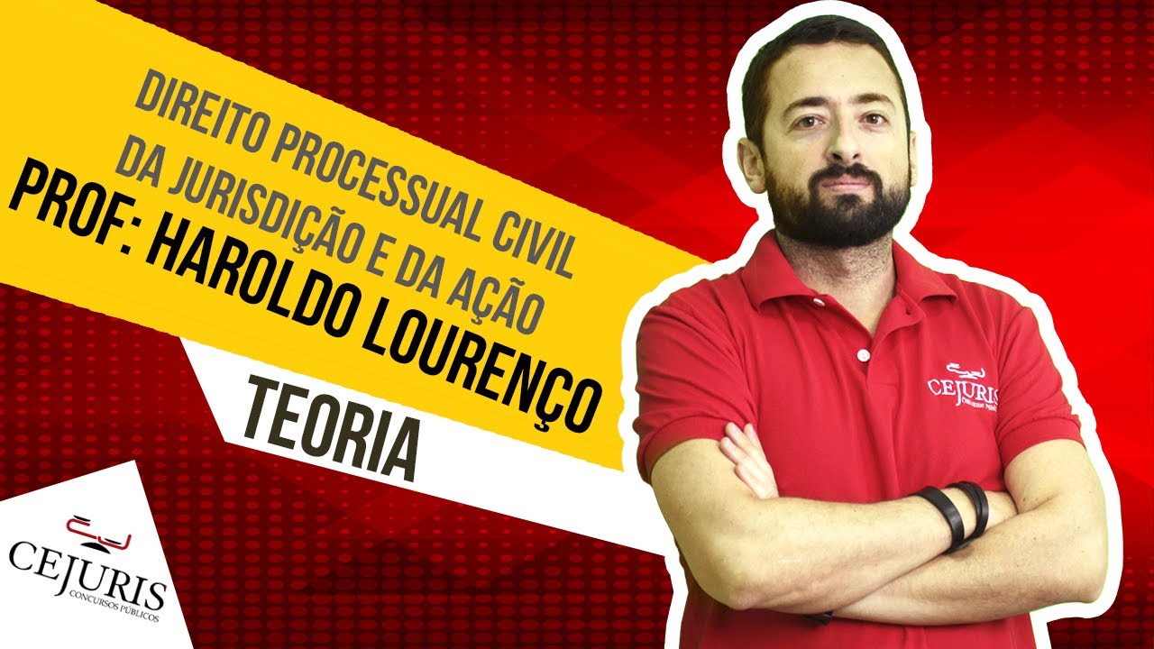 Direito Processual Civil  da Jurisdição e da Ação  Prof: Haroldo Lourenço - TJ-PR