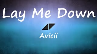 Avicii - Lay Me Down (Lyrics Video)