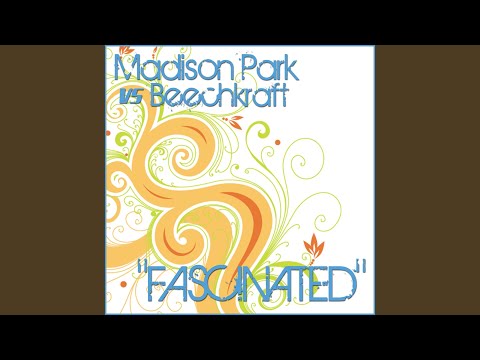 Fascinated (Madison Park vs Beechkraft)